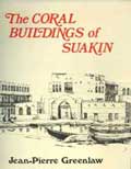 GREENLAW, Jean-Pierre The Coral Buildings of Suakin